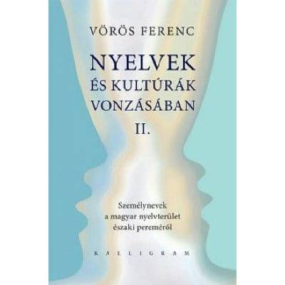 Nyelvek és kultúrák vonzásában II. - Ferenc Vörös
