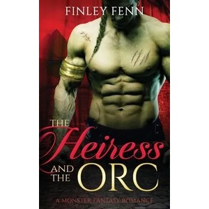 Heiress and the Orc | FINLEY FENN (ISBN: 9781777858018)