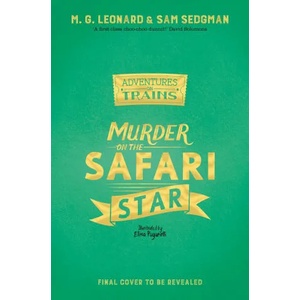 Murder on the Safari Star | M. G. Leonard, Sam Sedgman (ISBN: 9781529013108)