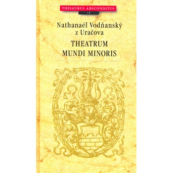 Theatrum mundi minoris - Vodňanský z Uračova Nathanaél