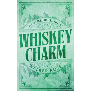 Whiskey Charm | Walker Rose (ISBN: 9781951067861)