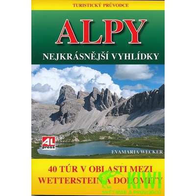 Alpy - Nejkrásnější vyhlídky - Eva Maria Wecker