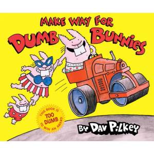 Make Way for Dumb Bunnies | Dav Pilkey (ISBN: 9780545039390)