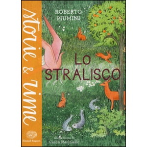Lo stralisco | Roberto Piumini, C. Mariniello (ISBN: 9788866562443)