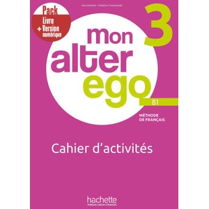 Mon Alter Ego 3 - Pack Cahier d'activités + Version numérique (B1) | Sara KADDANI, Delphine Twardowski-Vieites (ISBN: 9782017277101)
