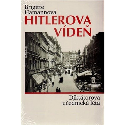 Hitlerova Vídeň - Brigitte Hamann - 2011