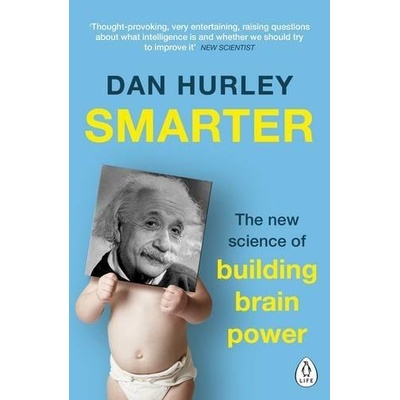 Smarter: The New Science of Building Brain Po- Dan Hurley