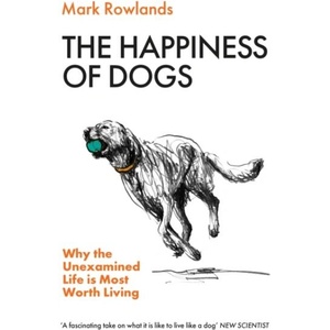 The Happiness of Dogs (ISBN: 9781803510330)