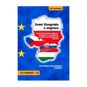 Země Visegrádu a migrace - Petr Rožnák; Karel Kubečka