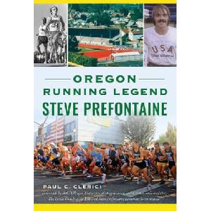 Oregon Running Legend Steve Prefontaine | Clerici, Paul C (ISBN: 9781467151733)
