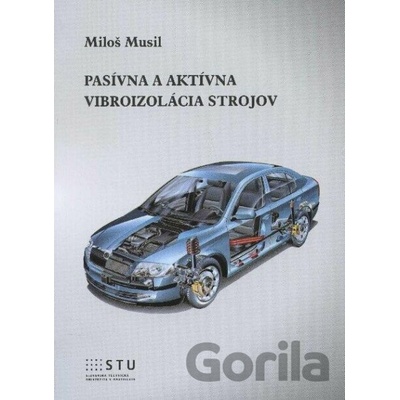 Pasívna a aktívna vibroizolácia strojov - Miloš Musil