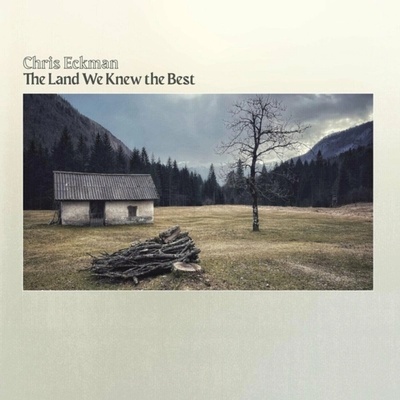 Chris Eckman: The Land We Knew The Best LP