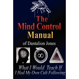 Mind Control Manual of Dantalion Jones | Dantalion Jones (ISBN: 9781458341136)