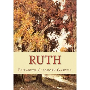 Ruth | Elizabeth Cleghorn Gaskell (ISBN: 9781451570311)