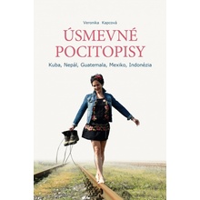 Úsmevné pocitopisy - Kuba, Nepál, Guatemala, Mexiko, Indonézia - Kapcová Veronika