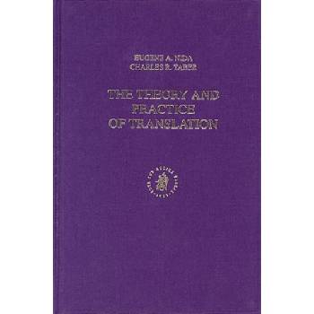 The Theory and Practice of Translation: (Fourth Impression) | Eugene Nida, Charles Taber