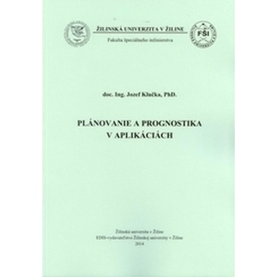Plánovanie a prognostika v aplikáciách - Jozef Klučka