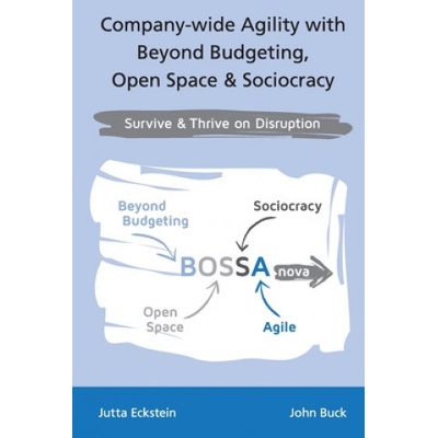 Company-wide Agility with Beyond Budgeting, Open Space & Sociocracy