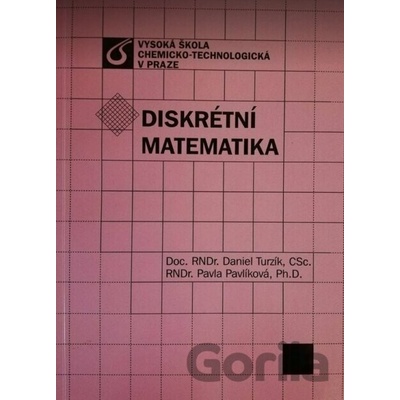 Diskrétní matematika Daniel Turzík Pavla Pavlíková