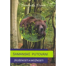 Šamanské putování - Zkušenosti a možnosti - Namu Šamanka