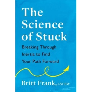Science of Stuck | Britt Frank (ISBN: 9781472293909)