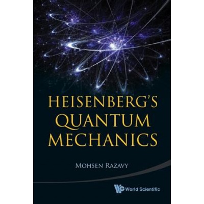 Heisenberg's Quantum Mechanics | Mohsen Razavy