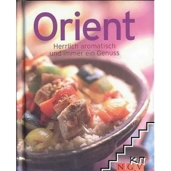Orient: Herrlich aromatisch und immer ein Genuss