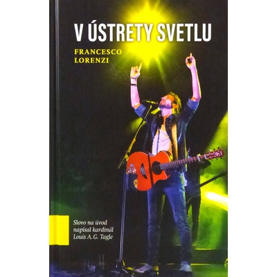 V ústrety svetlu - 21 krokov ku šťastiu