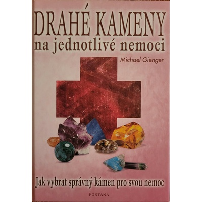 Drahé kameny na jednotlivé nemoci Michael Gienger