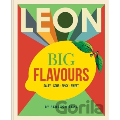 LEON Big Flavours Cookbook (Salty • Sour • Spicy • Sweet)