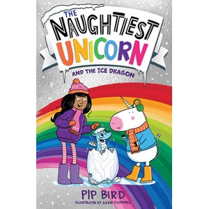 Naughtiest Unicorn and the Ice Dragon | Pip Bird (ISBN: 9780008502157)