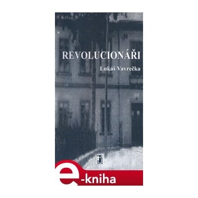 Revolucionáři - Lukáš Vavrečka