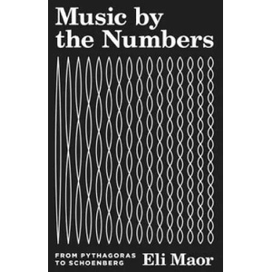 Music by the Numbers | Eli Maor (ISBN: 9780691176901)