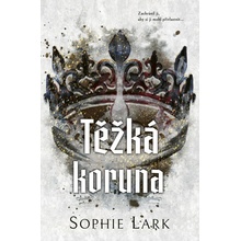 Těžká koruna - Sophie Lark