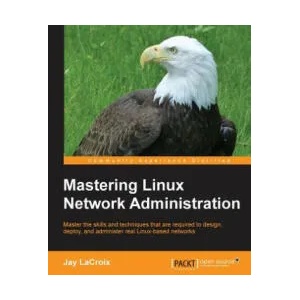 Mastering Linux Network Administration | Jay LaCroix (ISBN: 9781784399597)