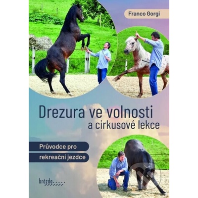 Drezura ve volnosti a cirkusové lekce - Gorgi Franco