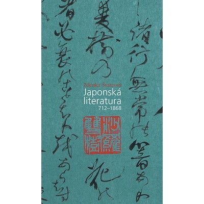 Japonská literatura 712-1868 - Zdenka Švarcová
