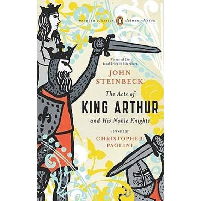 Acts of King Arthur and His Noble Knights - John Steinbeck