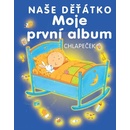 Naše děťátko Moje první album -- Chlapeček - Laurence Batigne