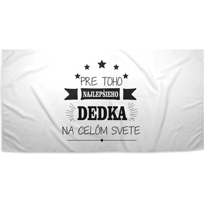 Sablio Uterák Pre toho najlepšieho dedka 50 x 100 cm