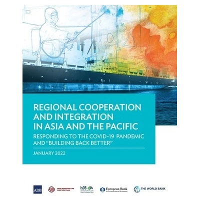 Regional Cooperation and Integration in Asia and the Pacific