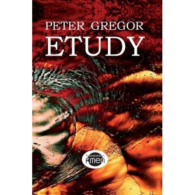 Etudy aneb Malá procházka velkým lunaparkem - Peter Gregor