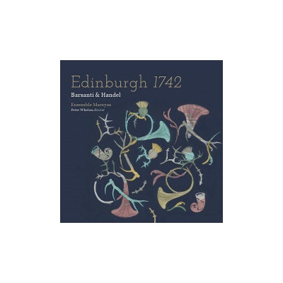 Barsanti & Handel - Edinburgh 1742 / Digipack CD