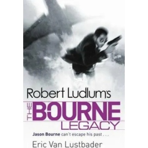 Robert Ludlum's The Bourne Legacy | Robert Ludlum (ISBN: 9781409117643)