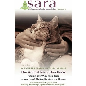 Animal Reiki Handbook - Finding Your Way With Reiki in Your Local Shelter, Sanctuary or Rescue | Kathleen Prasad (ISBN: 9780578018225)