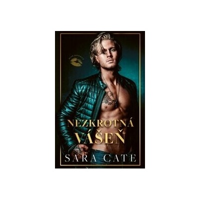 Klub zhýralců Nezkrotná vášeň - Sara Cate