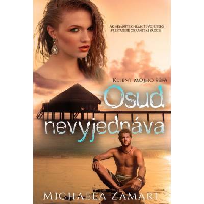 Osud nevyjednáva (Klient môjho šéfa) | Michaela Zamari