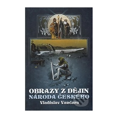 Obrazy z dějin národa českého - Vančura Vladislav