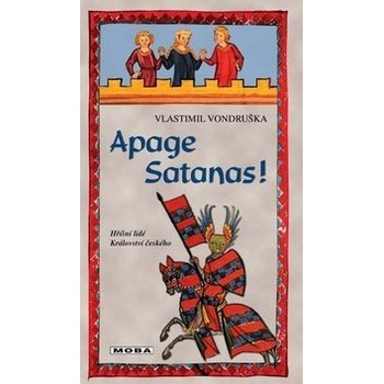 Apage Satanas!. Hříšní lidé Království českého - Vlastimil Vondruška - MOBA