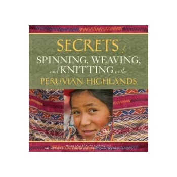 Secrets of Spinning, Weaving and Knitting in the Peruvian Highlands